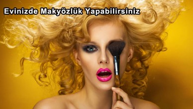 Evinizde Makyözlük Yapabilirsiniz