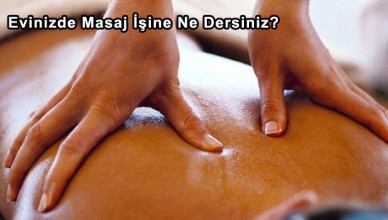 Evinizde Masaj İşine Ne Dersiniz?