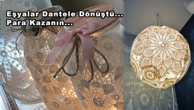 Eşyalar Dantele Dönüştü
