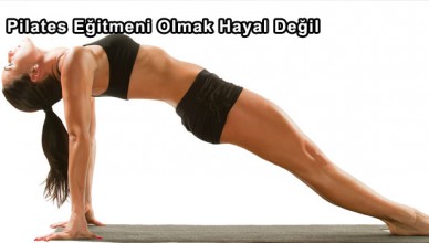 Pilates Eğitmeni Olmak Hayal Değil