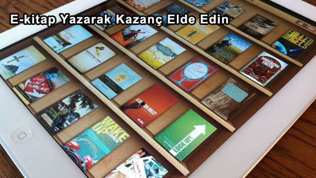 E-kitap Yazarak Kazanç Elde Edin