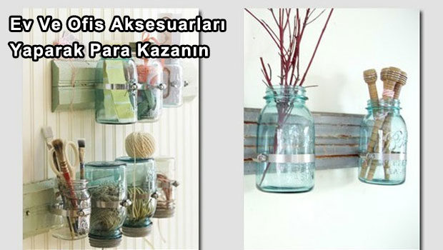 Ev Ve Ofis Aksesuarları Yaparak Para Kazanın