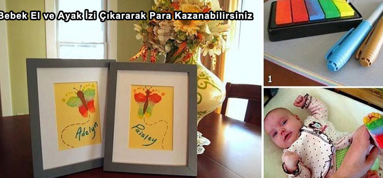 Bebek El ve Ayak İzi Çıkararak Para Kazanabilirsiniz