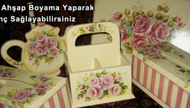 Evde Ahşap Boyama Yaparak Kazanç Sağlayabilirsiniz