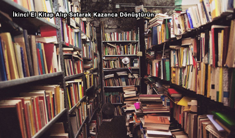 İkinci El Kitap Alıp Satarak Kazanca Dönüştürün
