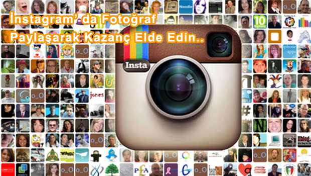 İnstagram’ da Fotoğraf Paylaşarak Kazanç Elde Edin..