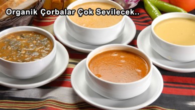 Organik Çorbalar Çok Sevilecek