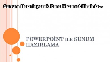 Sunum Hazırlayarak Para Kazanabilirsiniz
