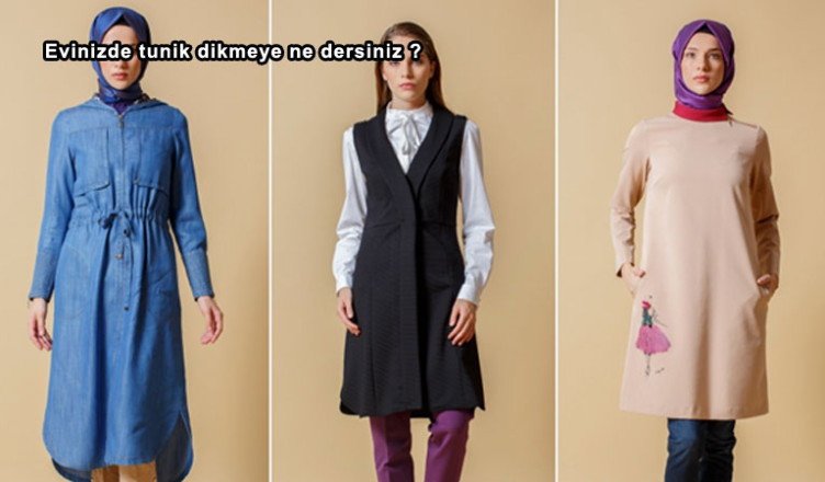 Evinizde tunik dikmeye ne dersiniz?